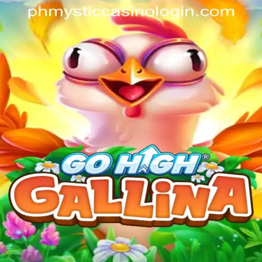 Discovering the Thrills of GoHighGallina with PHMYSTIC CASINO LOGIN